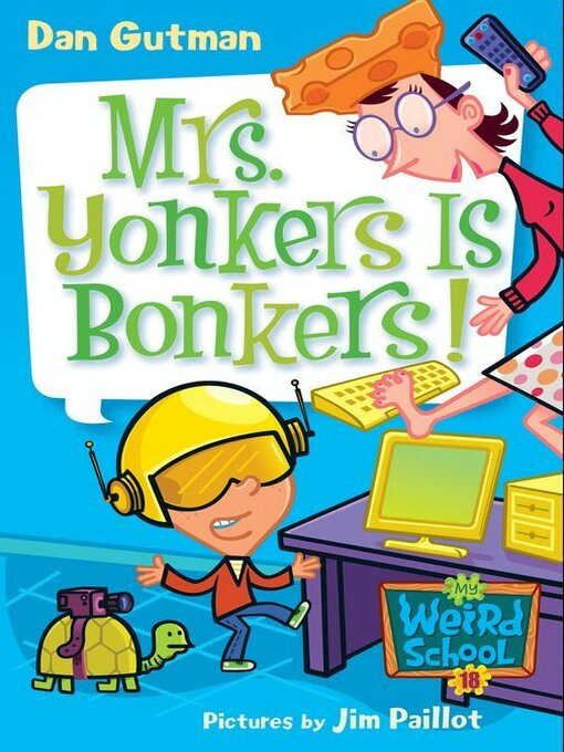 Dan Gutman创作的Mrs. Yonkers Is Bonkers!作品的详细信息 - 可供借阅